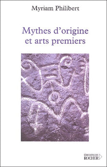 Mythes d'origines et arts premiers