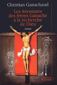 Les Aventures des frères Ganache à la recherche de Dieu