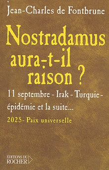 Nostradamus aura-t-il raison ?