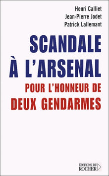 Scandale à l'arsenal: Pour l'honneur de deux gendarmes