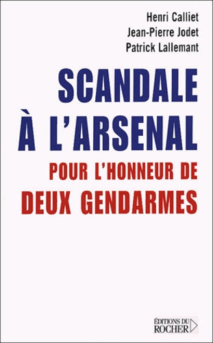 Scandale à l'arsenal: Pour l'honneur de deux gendarmes