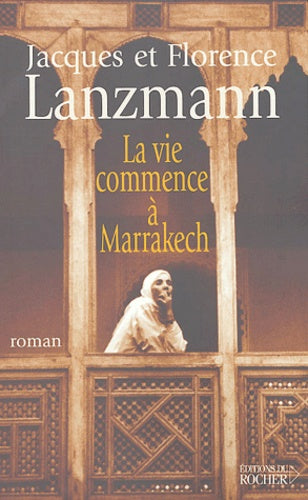 La vie commence à Marrakech
