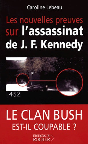 Les nouvelles preuves sur l'assassinat de J. F. Kennedy
