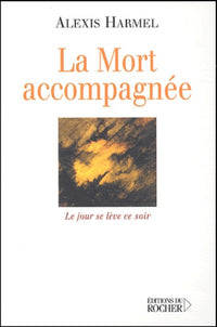 La Mort accompagnée : Le jour se lève ce soir