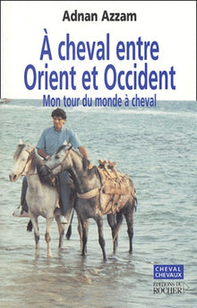 A cheval entre Orient et Occident