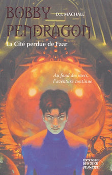 Bobby Pendragon, tome 2 : La Cité perdue de Faar