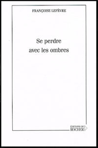 Se perdre avec les ombres