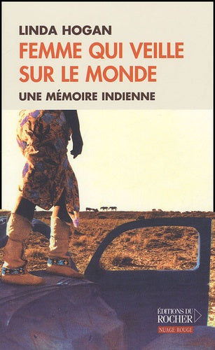 Femme qui veille sur le monde: Une mémoire indienne