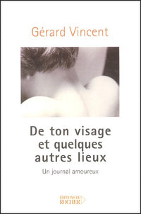 De ton visage et quelques autres lieux