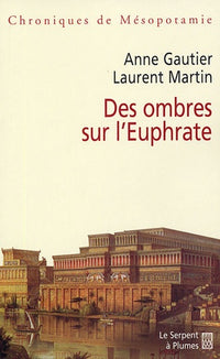 Des ombres sur l'Euphrate: Chroniques de Mésopotamie