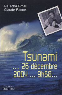 Tsunami... 26 décembre 2004... 9 h 58...