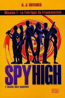 Spy High, Tome 1: La Fabrique de Frankenstein
