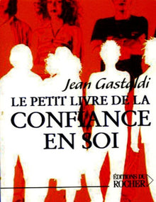 Le petit livre de la confiance en soi