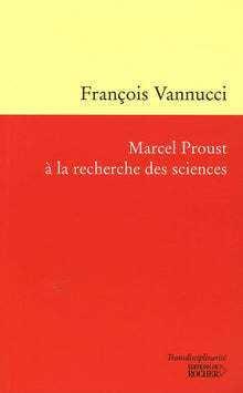 Marcel Proust à la recherche des sciences