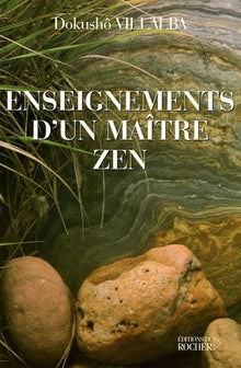 Les enseignements d'un maître zen