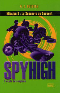 Spy High, Tome 3: Le Scénario du Serpent