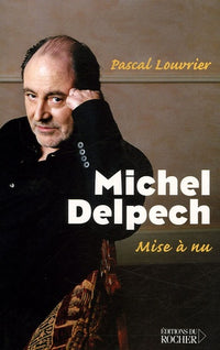 Michel Delpech: Mise à nu
