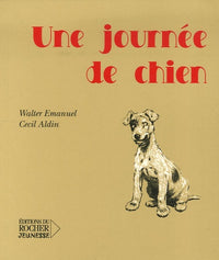 Une journée de chien: Ou l'Ange dans la maison