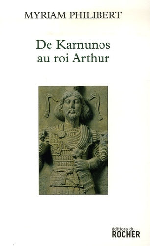 De Karnunos au roi Arthur