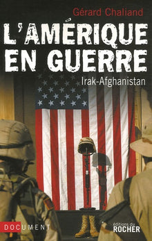 L'amérique en guerre : Irak-Afghanistan
