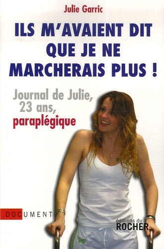 Ils m'avaient dit que je ne marcherais plus