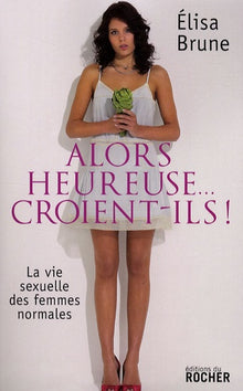 Alors heureuse... croient-ils !