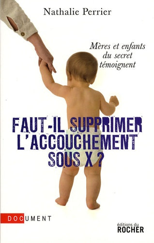 Faut-il supprimer l'accouchement sous X ?