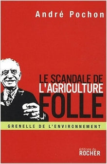 Le scandale de l'agriculture folle