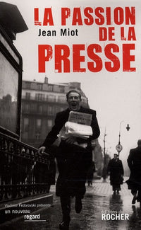 La passion de la presse