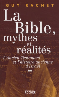 La bible : mythes et réalités, tome 2