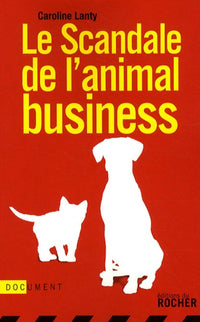 Le scandale de l'animal business