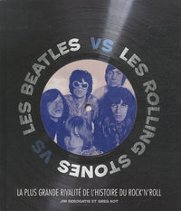 Les Beatles vs les Rolling Stones: La plus grande rivalité de l'histoire du rock'n'roll