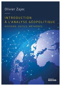 Introduction à l'analyse géopolitique: Histoire, outils, méthodes
