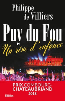 Le Puy du Fou: Un rêve d'enfant. Entretien avec Michel Chamard