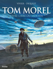 Tom Morel: Vivre libre ou mourir