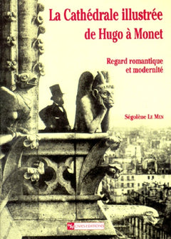 La cathédrale illustrée de Hugo à Monet : Regard romantique et modernité