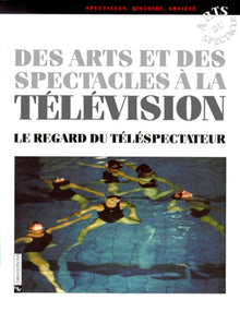 Des arts et des spectacles à la télévision : Le regard du téléspectateur