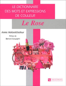 Le rose - Dictionnaire des mots et expressions de couleur