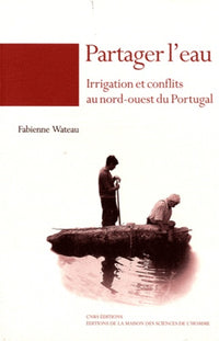 Partager l'eau : Irrigation et conflits au nord-ouest du Portugal