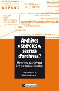 Archives secrètes, secrets d'archives?