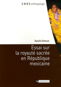 Essai sur la royauté sacrée en république mexicaine