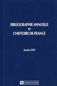 Bibliographie annuelle de l'histoire de France - Année 2005