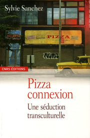 Pizza connexion - Une séduction transculturelle