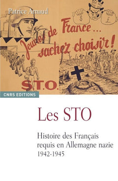 Les Sto : Histoire des Français requis en Allemagne nazie 1942-1945
