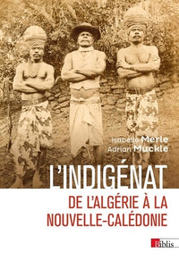 L'indigénat - De l'Algérie à la Nouvelle-Calédonie