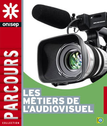 les metiers de l'audiovisuel
