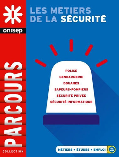 LES METIERS DE LA SECURITE