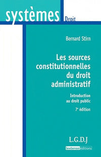 Les sources constitutionnelles du droit administratif