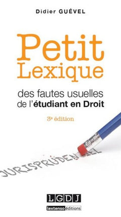 Petit lexique des fautes usuelles de l'étudiant en droit, 3ème Ed