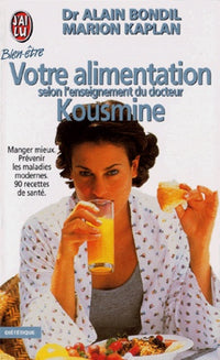 Votre alimentation selon l'enseignement du Dr Kousmine
